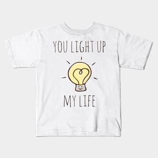 You Light Up My Life Kids T-Shirt